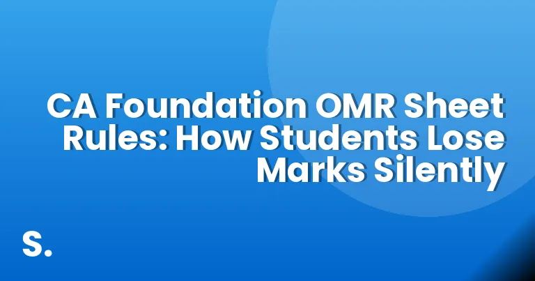 CA Foundation OMR Sheet Rules: How Students Lose Marks Silently