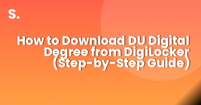 How to Download DU Digital Degree from DigiLocker (Step-by-Step Guide)