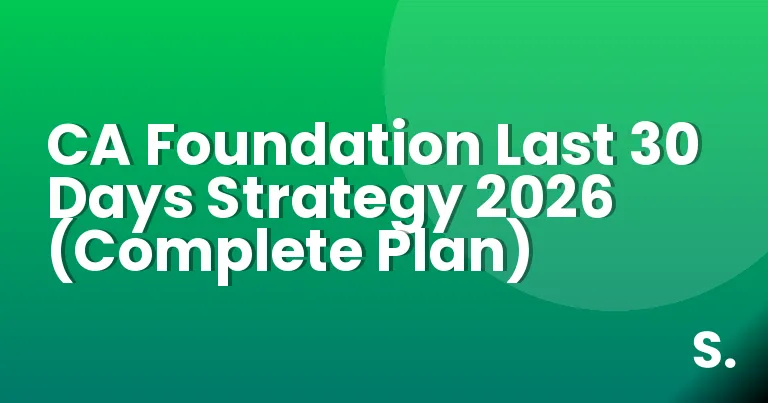 CA Foundation Last 30 Days Strategy 2026 (Complete Plan)