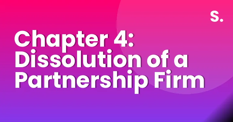 Chapter 4: Dissolution of a Partnership Firm