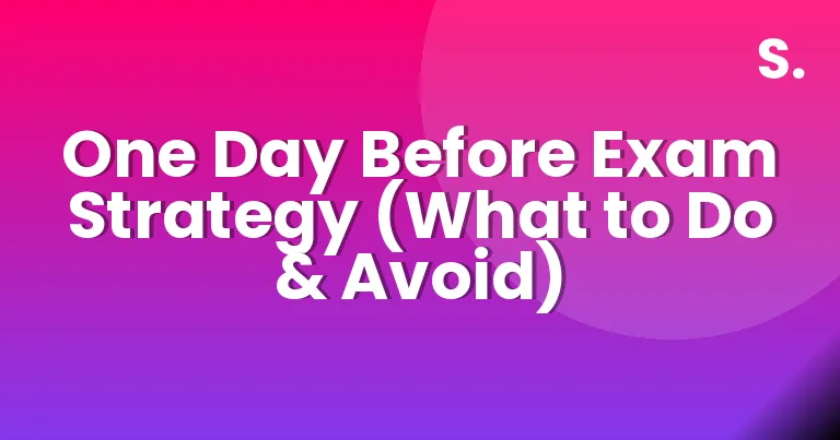 One Day Before Exam Strategy (What to Do & Avoid)