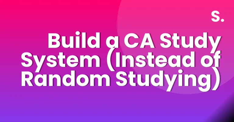 Build a CA Study System (Instead of Random Studying)