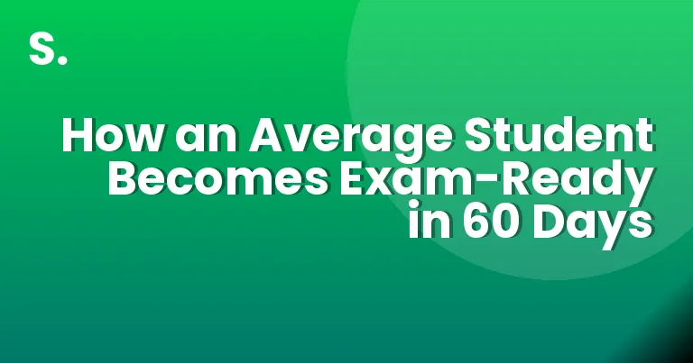 How an Average Student Becomes Exam-Ready in 60 Days