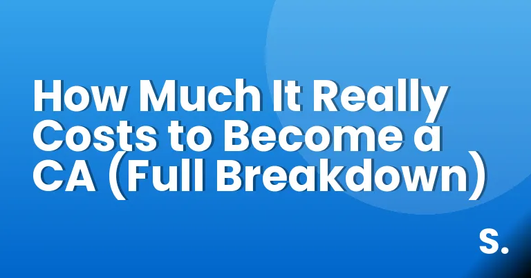 How Much It Really Costs to Become a CA (Full Breakdown)