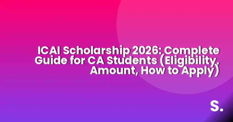 ICAI Scholarship 2026: Complete Guide for CA Students (Eligibility, Amount, How to Apply)