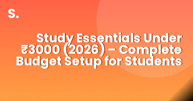 Study Essentials Under ₹3000 (2026) – Complete Budget Setup for Students