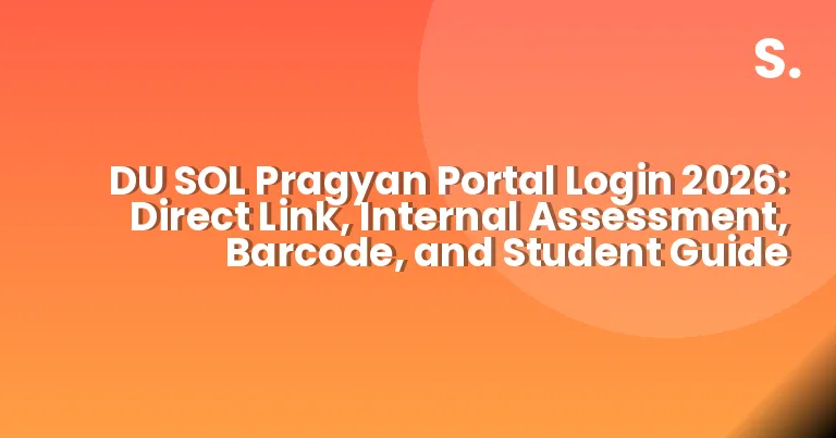 DU SOL Pragyan Portal Login 2026: Direct Link, Internal Assessment, Barcode, and Student Guide