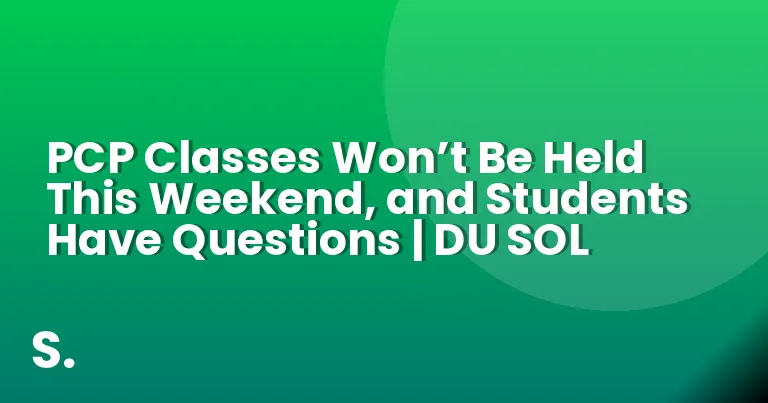 PCP Classes Won’t Be Held This Weekend, and Students Have Questions | DU SOL