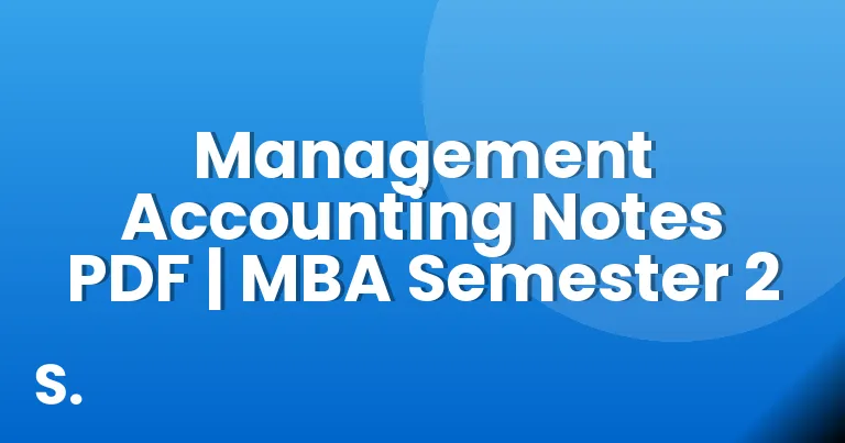 Management Accounting Notes PDF | MBA Semester 2
