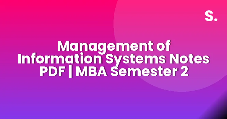 Management of Information Systems Notes PDF | MBA Semester 2