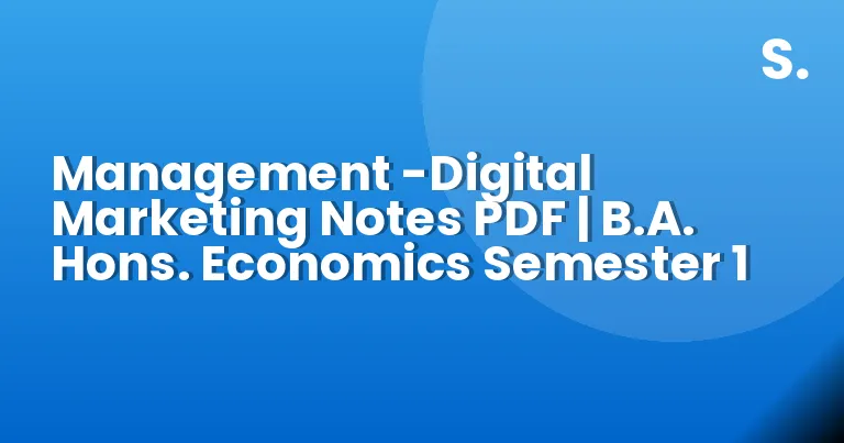 Management -Digital Marketing Notes PDF | B.A. Hons. Economics Semester 1