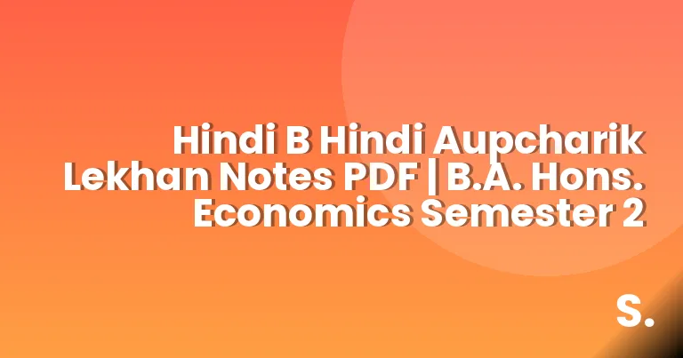 Hindi B Hindi Aupcharik Lekhan Notes PDF | B.A. Hons. Economics Semester 2