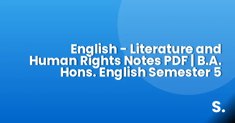 English – Literature and Human Rights Notes PDF | B.A. Hons. English Semester 5