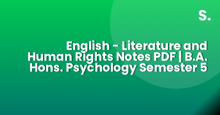 English – Literature and Human Rights Notes PDF | B.A. Hons. Psychology Semester 5
