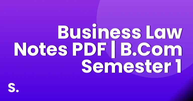 Business Law Notes PDF | B.Com Semester 1