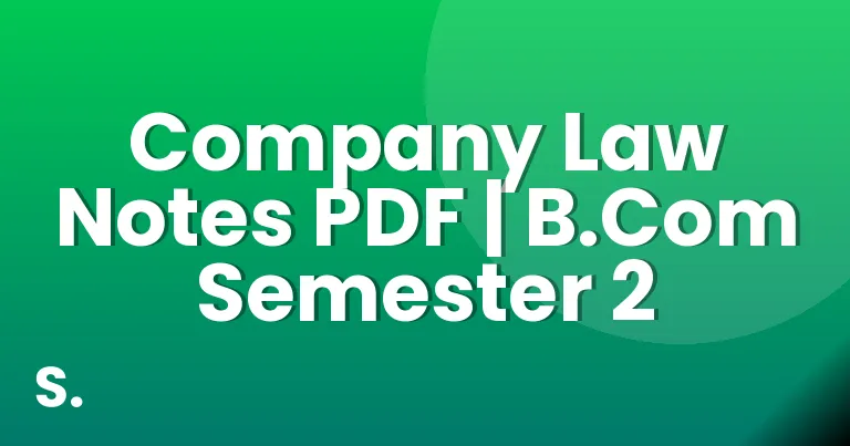 Company Law Notes PDF | B.Com Semester 2
