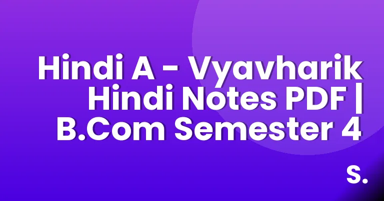 Hindi A – Vyavharik Hindi Notes PDF | B.Com Semester 4