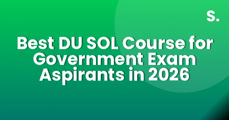 Best DU SOL Course for Government Exam Aspirants in 2026