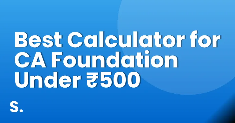 Best Calculator for CA Foundation Under ₹500