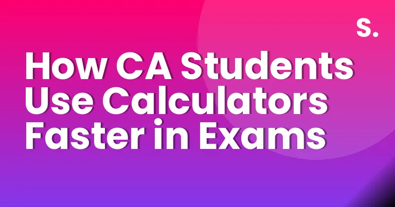 How CA Students Use Calculators Faster in Exams