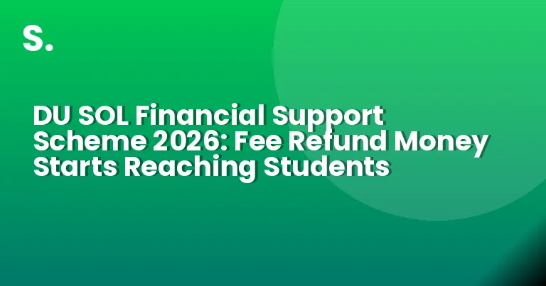 DU SOL Financial Support Scheme 2026: Fee Refund Money Starts Reaching Students
