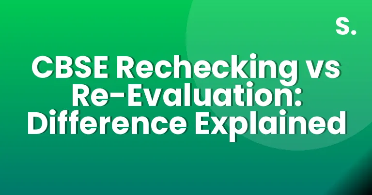 CBSE Rechecking vs Re-Evaluation: Difference Explained
