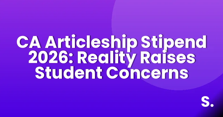 CA Articleship Stipend 2026: Reality Raises Student Concerns