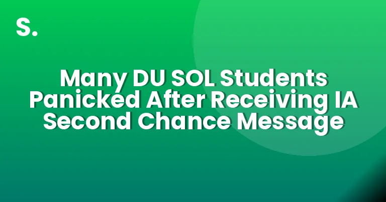 Many DU SOL Students Panicked After Receiving IA Second Chance Message