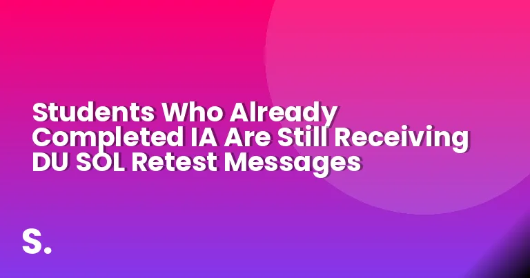 Students Who Already Completed IA Are Still Receiving DU SOL Retest Messages