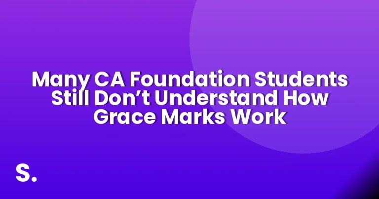 Many CA Foundation Students Still Don’t Understand How Grace Marks Work