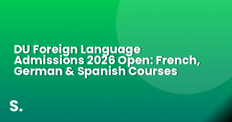 DU Foreign Language Admissions 2026 Open: French, German & Spanish Courses