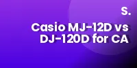 Casio MJ-12D vs DJ-120D for CA Students: Which Calculator Is Better?