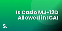Is Casio MJ-12D Allowed in ICAI Exams? Full Guide for CA Students