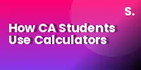 How CA Students Use Calculators Faster in Exams